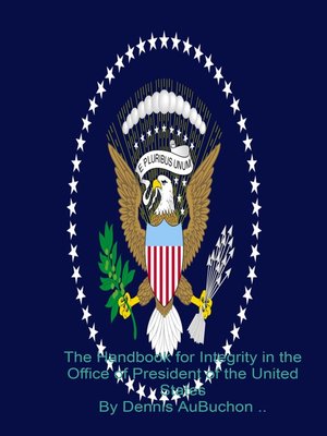 cover image of The Handbook for Integrity in the Office of President of the United States
